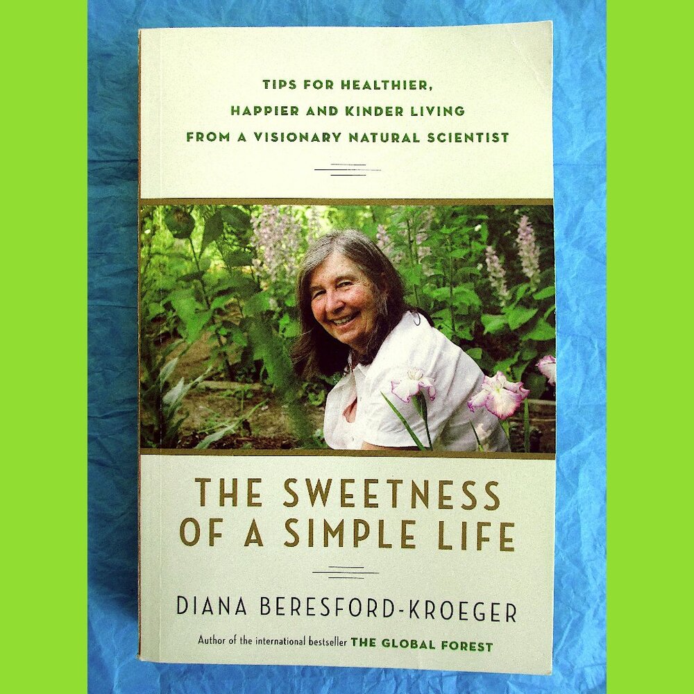 Book: The Sweetness of a Simple Life, by Diana Beresford-Kroeger (Essays)